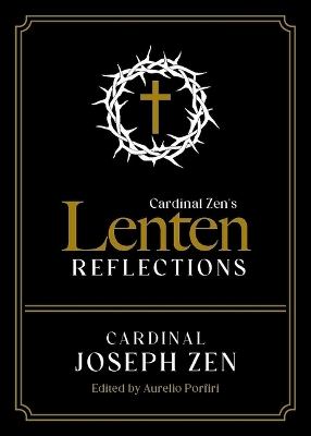 Cardinal Zen's Lenten Reflections - Cardinal Joseph Zen