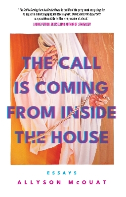 The Call is Coming from Inside the House - Allyson McOuat