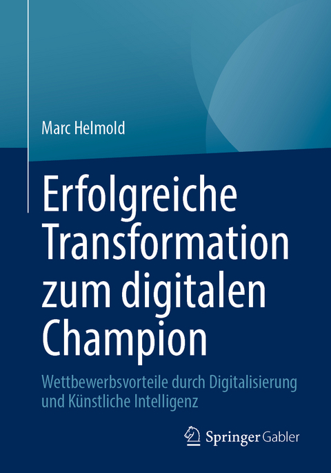 Erfolgreiche Transformation zum digitalen Champion - Marc Helmold