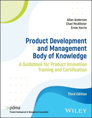 Product Development and Management Body of Knowledge - Allan Anderson, Chad McAllister, Ernie Harris