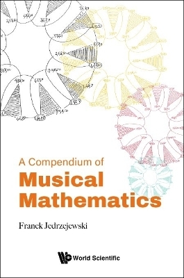 Compendium Of Musical Mathematics, A - Franck Jedrzejewski