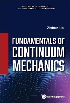 Fundamentals Of Continuum Mechanics - Zishun Liu