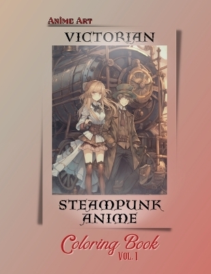 Anime Art Victorian Steampunk Anime Coloring Book Vol. 1 - Miss Claire Reads