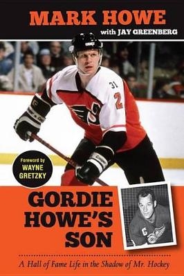 Gordie Howe's Son - Mark Howe, Jay Greenberg