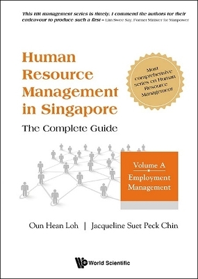 Human Resource Management In Singapore - The Complete Guide, Volume A: Employment Management - Oun Hean Loh, Jacqueline Suet Peck Chin