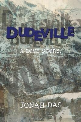 Dudeville - Jonah Das