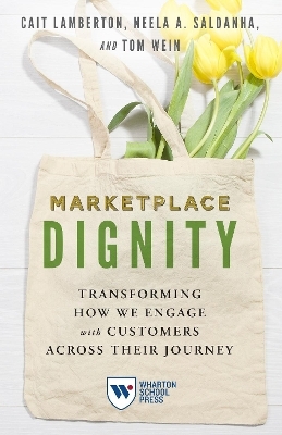Marketplace Dignity - Cait Lamberton, Neela A. Saldanha, Tom Wein