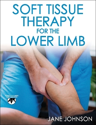 Soft Tissue Therapy for the Lower Limb - Jane Johnson