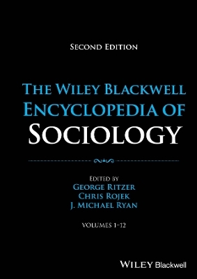 The Wiley Blackwell Encyclopedia of Sociology, 12 Volumes - 