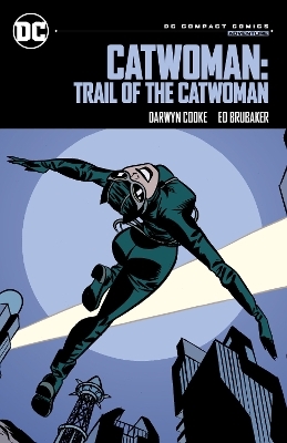 Catwoman: Trail of the Catwoman: DC Compact Comics Edition - Ed Brubaker, Darwyn Cooke