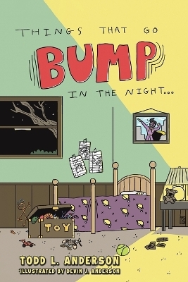Things That Go Bump in the Night - Todd L. Anderson