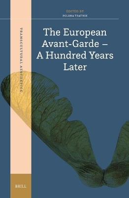 The European Avant-Garde – A Hundred Years Later - 