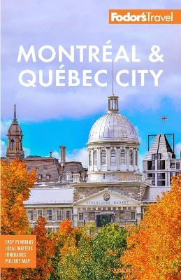 Fodor's Montreal & Quebec City -  Fodor's Travel Guides