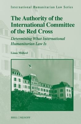 The Authority of the International Committee of the Red Cross - Linus Jannek Mührel