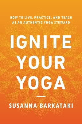 Ignite Your Yoga - Susanna Barkataki