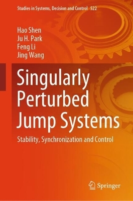 Singularly Perturbed Jump Systems - Hao Shen, Ju H. Park, Feng Li, Jing Wang