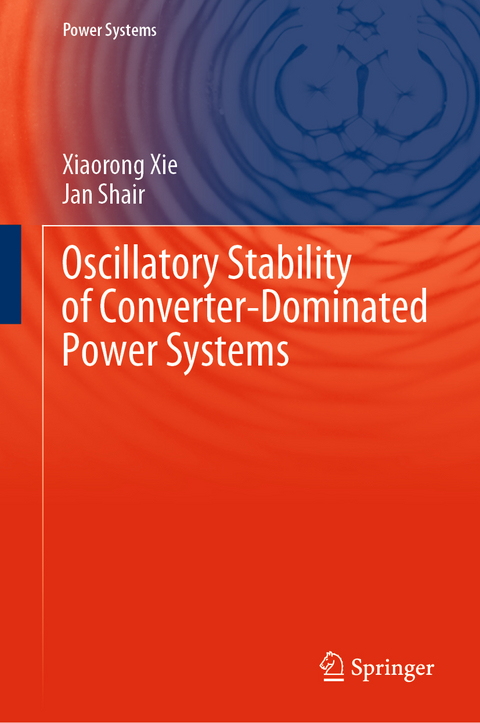 Oscillatory Stability of Converter-Dominated Power Systems - Xiaorong Xie, Jan Shair