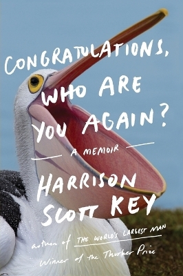 Congratulations, Who Are You Again? - Harrison Scott Key