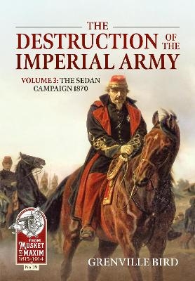 The Destruction of the Imperial Army Volume 3 - Grenville Bird