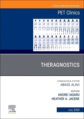 Theragnostics, An Issue of PET Clinics - 