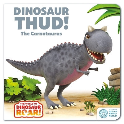 The World of Dinosaur Roar!: Dinosaur Thud! The Carnotaurus - Peter Curtis