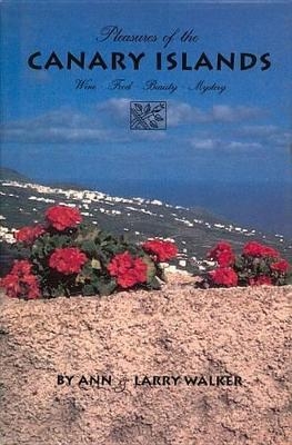 Pleasures of the Canary Islands - Ann Walker, Larry Walker