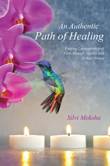 An Authentic Path of Healing - Silvi Moksha