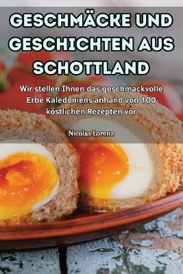 Geschmäcke Und Geschichten Aus Schottland -  Nicolas Lorenz