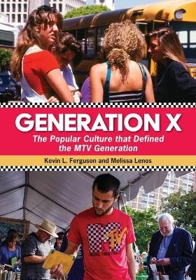 Generation X - Kevin L Ferguson, Melissa Lenos