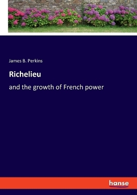 Richelieu - James B. Perkins