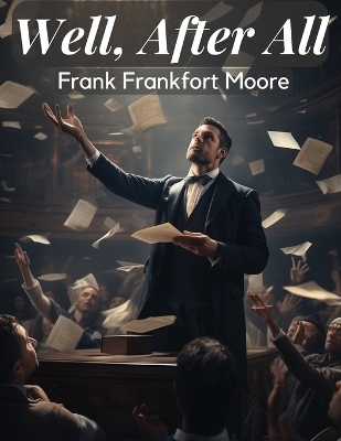 Well, After All -  Frank Frankfort Moore