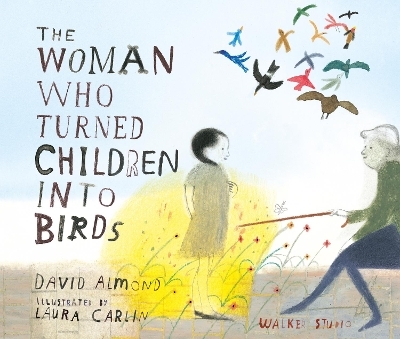 The Woman Who Turned Children into Birds - David Almond