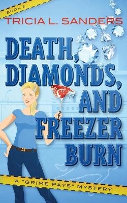 Death, Diamonds, and Freezer Burn - Tricia Sanders