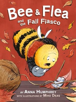 Bee & Flea and the Fall Fiasco - Anna Humphrey