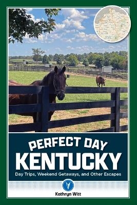 Perfect Day Kentucky - Kathy Witt