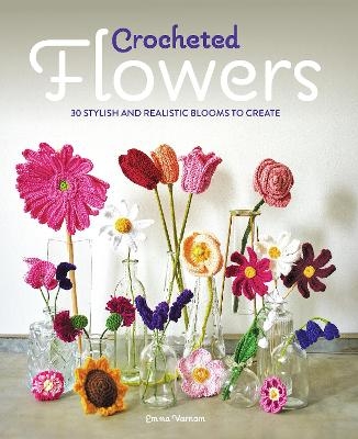 Crocheted Flowers - Emma Varnam