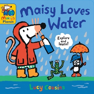 Maisy Loves Water: A Maisy's Planet Book - Lucy Cousins