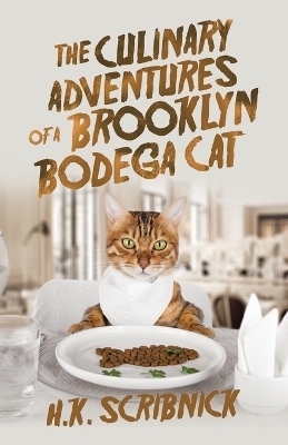 The Culinary Adventures of a Brooklyn Bodega Cat - H K Scribnick