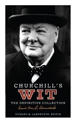 Churchill's Wit - Richard M. Langworth