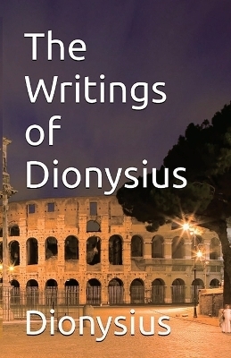 The Writings of Dionysius - Dionysius of Alexandria