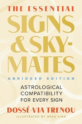 The Essential Signs & Skymates (Abridged Edition) - Dossé-Via Trenou