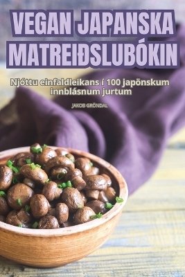 Vegan Japanska Matreiðslubókin -  Jakob Gröndal