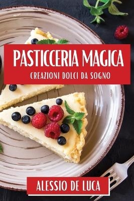 Pasticceria Magica - Alessio de Luca