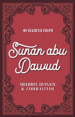40 Hadith from Sunan abu Dawud - Shahrul Hussain, Zahed Fettah