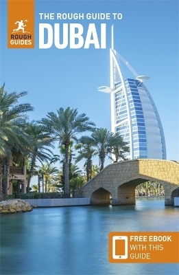 The Rough Guide to Dubai: Travel Guide with eBook - Rough Guides