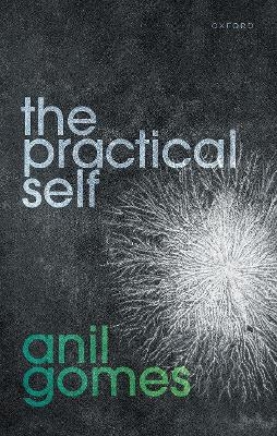 The Practical Self - Prof Anil Gomes