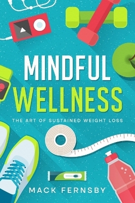 Mindful Wellness - Mack Fernsby