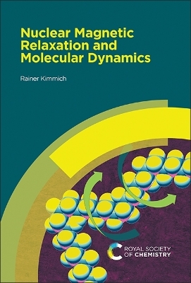 Nuclear Magnetic Relaxation and Molecular Dynamics - Rainer Kimmich