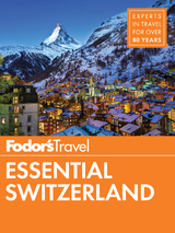 Fodor's Essential Switzerland -  Fodor's Travel Guides