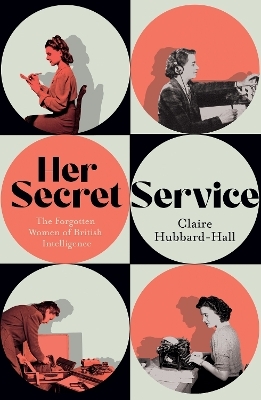 Her Secret Service - Claire Hubbard-Hall